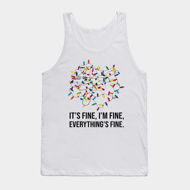 It's Fine I'm Fine Everything Is Fine Christmas Lights Gift Tank Top by Foatui